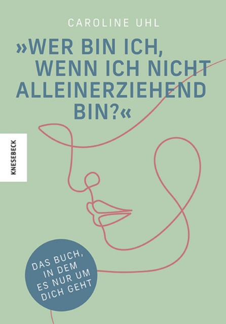 Wer bin ich, wenn ich nicht alleinerziehend bin?