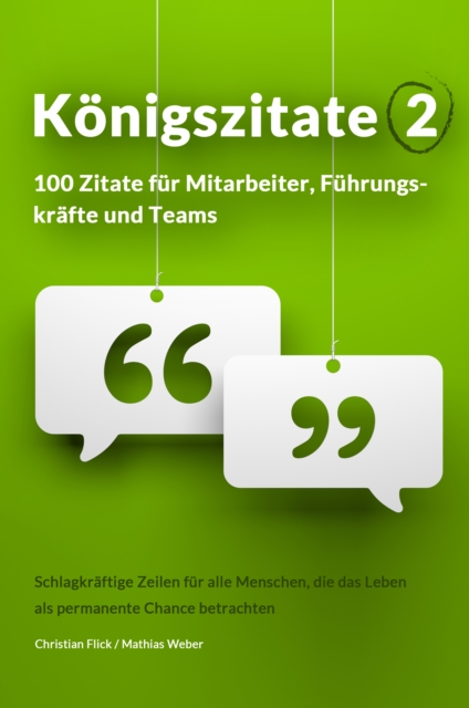 Königszitate 2: 100 Zitate für Mitarbeiter, Führungskräfte und Teams