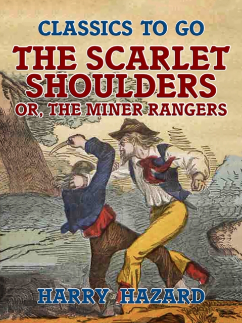 Scarlet Shoulders, or, The Miner Rangers