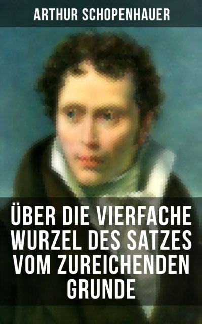Über die vierfache Wurzel des Satzes vom zureichenden Grunde