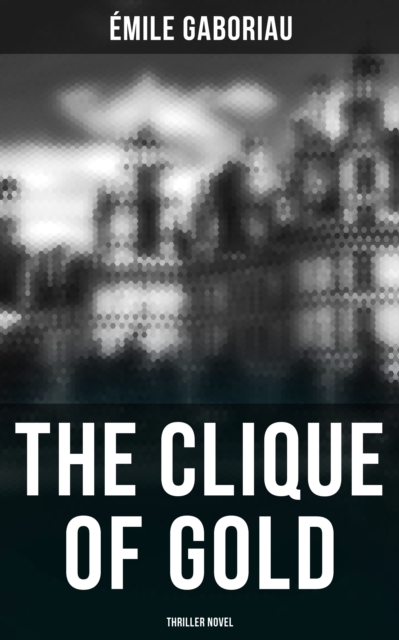 THE CLIQUE OF GOLD (Thriller Novel)