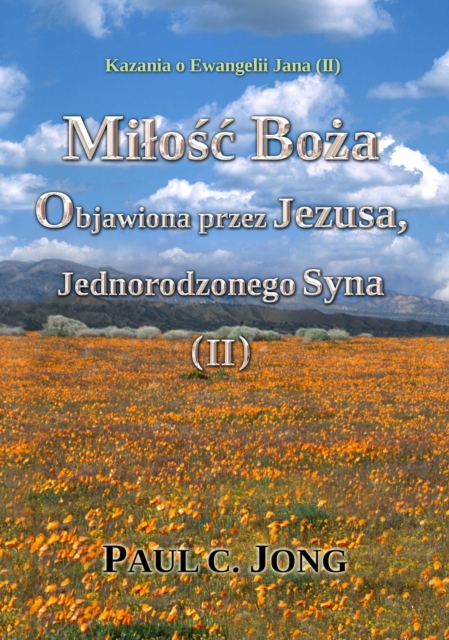 Kazania o Ewangelii Jana (II) - Milosc Boza objawiona przez Jezusa, Jednorodzonego Syna (II)