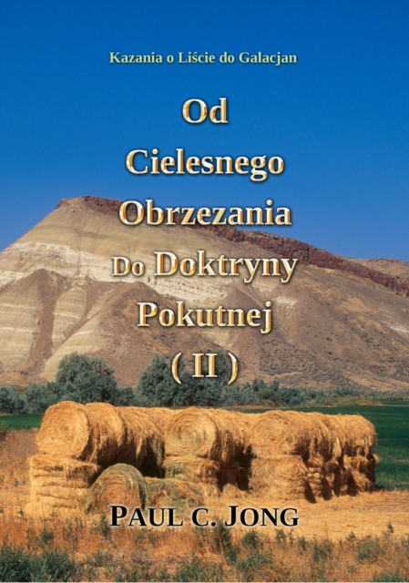 Kazania o Liscie do Galacja - Od Cielesnego Obrzezania do Doktryny Pokuty (II)