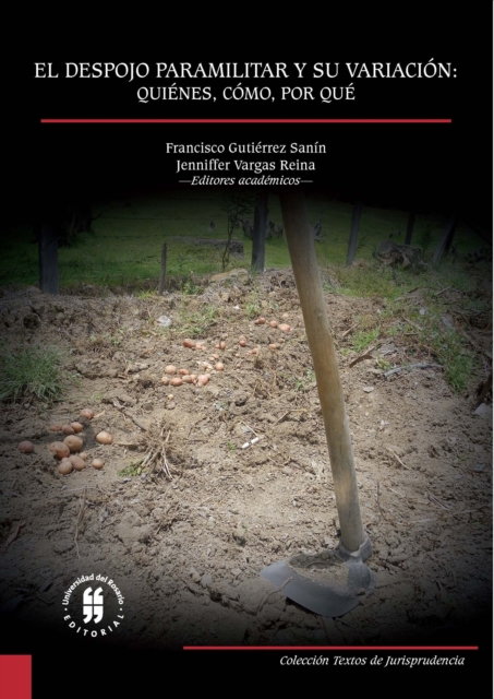 El despojo paramilitar y su variación: quiénes, cómo, por qué