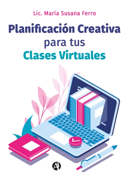 Planificación Creativa para tus Clases Virtuales