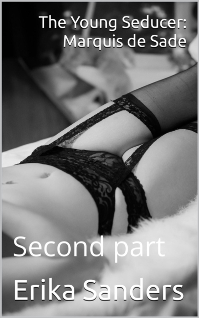 Young Seducer: Marquis de Sade Second part