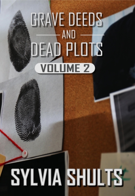 Grave Deeds and Dead Plots, Volume 2