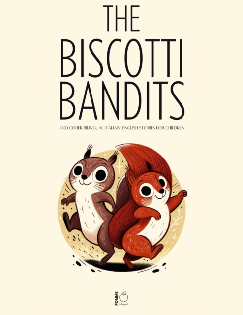Biscotti Bandits And Other Bilingual Italian-English Stories For Children