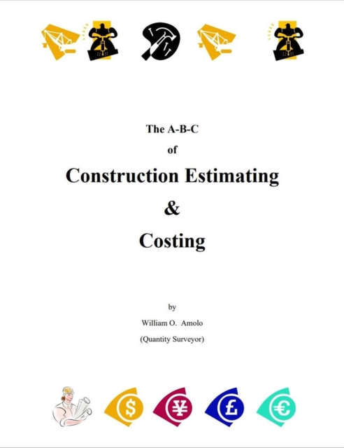A-B-C of Construction Estimating & Costing