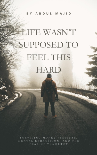 Life Wasn't Supposed to Feel This Hard