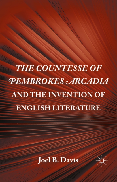 Countesse of Pembrokes Arcadia and the Invention of English Literature