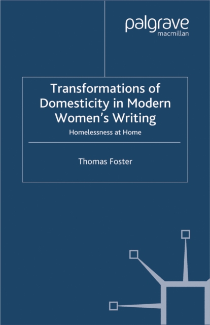 Transformations of Domesticity in Modern Women's Writing
