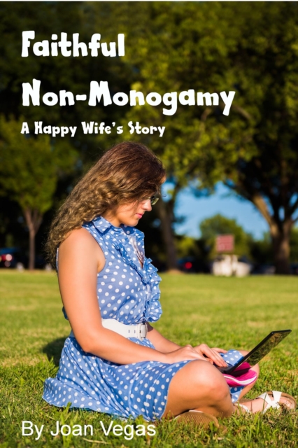 Faithful Non-Monogamy - A Happy Wife's Story