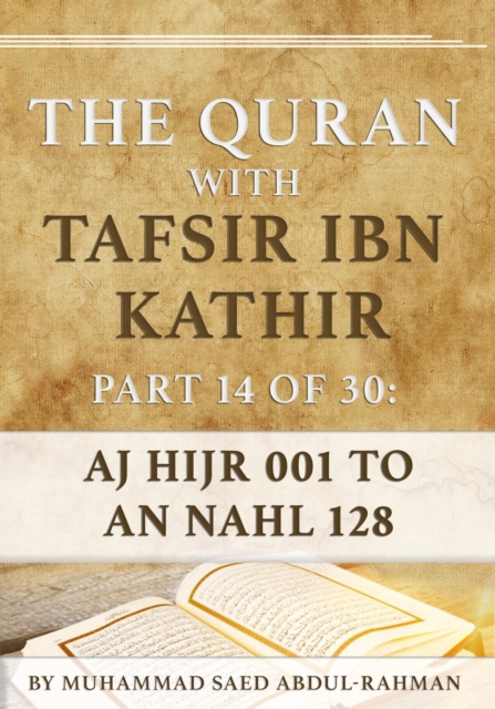 Quran With Tafsir Ibn Kathir Part 14 of 30: Al-Hijra 001 To An-Nahl, 128