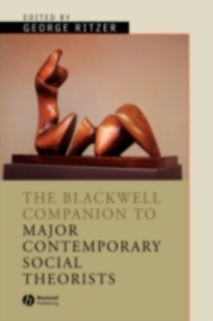 Blackwell Companion to Major Contemporary Social Theorists