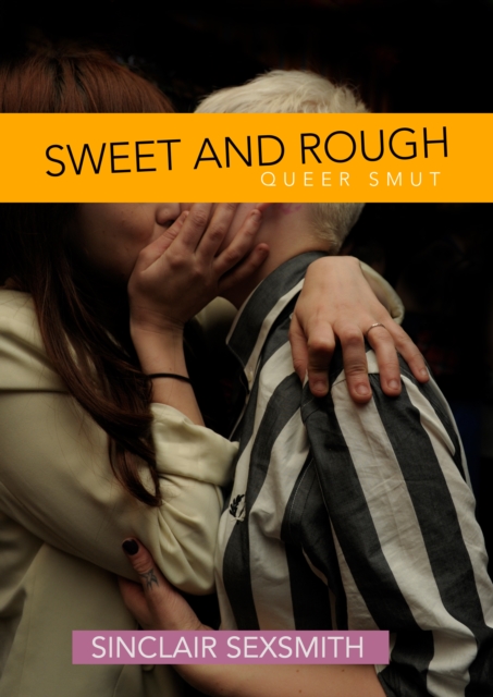 Sweet & Rough: Queer Kink Erotica
