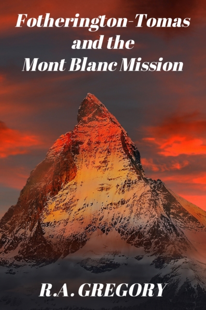 Fotherington-Tomas and the Mont Blanc Mission