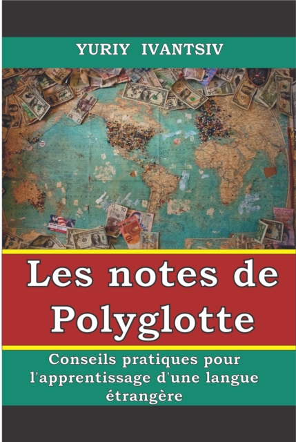 Les notes de Polyglotte. Conseils pratiques pour l'apprentissage d'une langue etrangere.