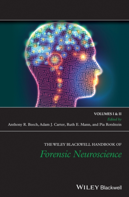 Wiley Blackwell Handbook of Forensic Neuroscience