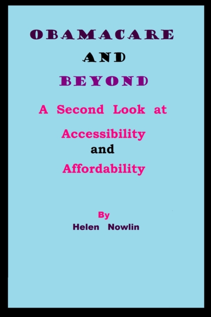 ObamaCare and Beyond: A Second Look at Accessibility and Affordability