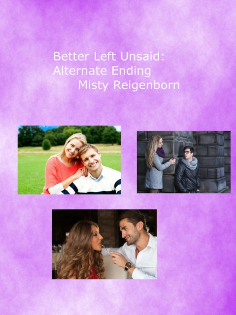Better Left Unsaid:  Alternate Ending