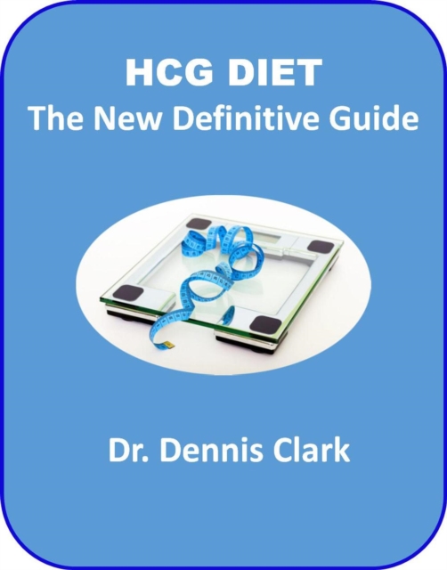 HCG Diet - The New Definitive Guide
