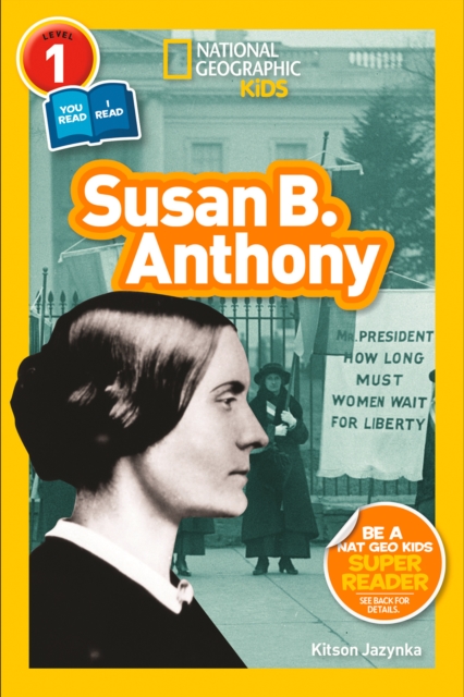 Susan B. Anthony (National Geographic Kids Readers, Level 1/Co-Reader)