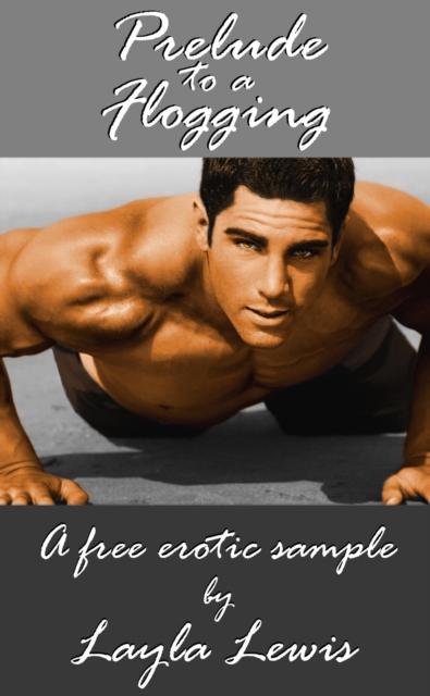 Prelude to a Flogging (a free BDSM erotica sample)