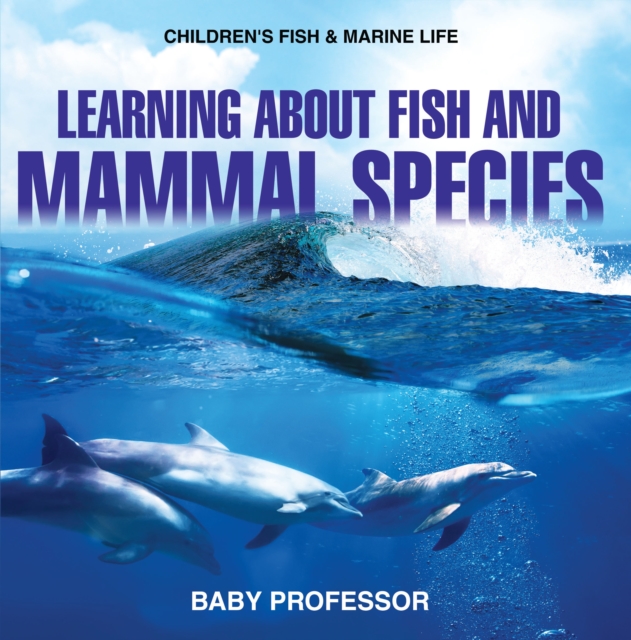 Learning about Fish and Mammal Species | Children's Fish & Marine Life