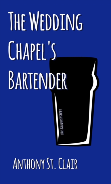 Wedding Chapel's Bartender: A Rucksack Universe Story