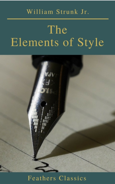 Elements of Style ( 4th Edition) (Feathers Classics)