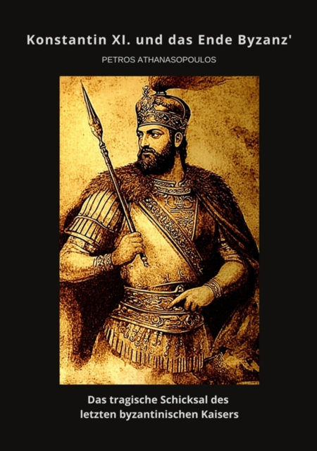 Konstantin XI.  und das Ende Byzanz'