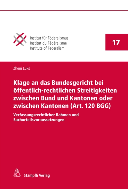 Klage an das Bundesgericht bei öffentlich-rechtlichen Streitigkeiten zwischen Bund und Kantonen oder zwischen Kantonen (Art. 120 BGG)