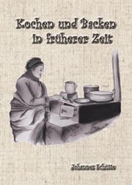 Kochen und Backen in früheren Zeiten 1