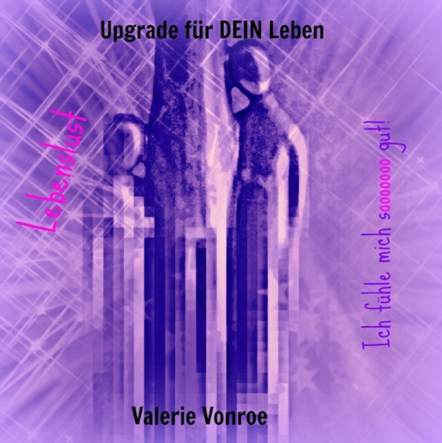 Upgrade für DEIN Leben - Lebenslust