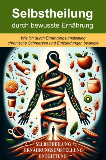 Selbstheilung durch bewusste Ernährung