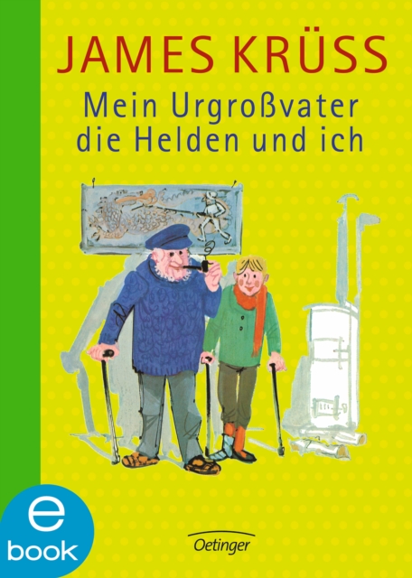 Mein Urgroßvater, die Helden und ich