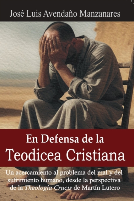 En Defensa de la Teodicea Cristiana