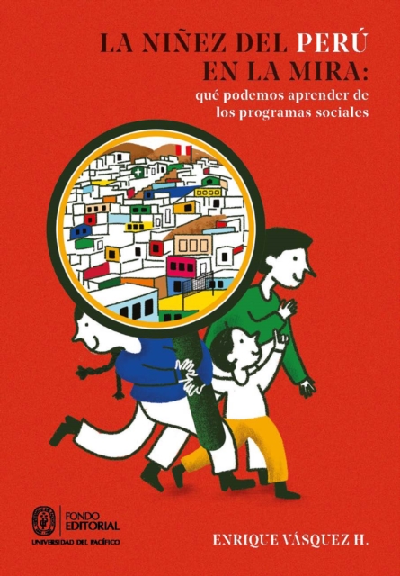 La ninez del Peru en la mira: que podemos aprender de los programas sociales
