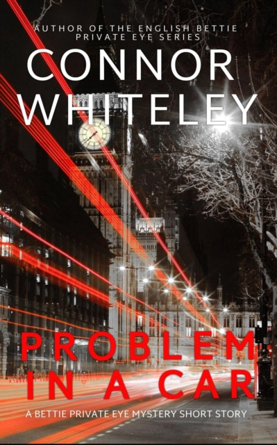 Problem In A Car: A Bettie Private Eye Mystery Short Story