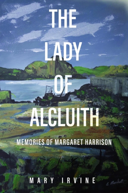 Lady of Alcluith: Memories of Margaret Harrison