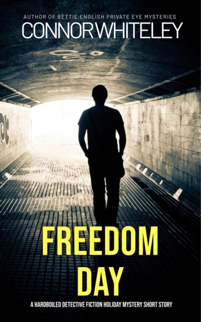 Freedom Day: A Hardboiled Detective Fiction Holiday Mystery Short Story