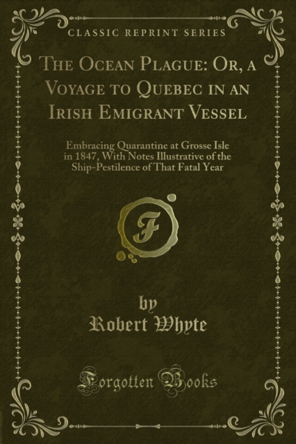 Ocean Plague: Or, a Voyage to Quebec in an Irish Emigrant Vessel