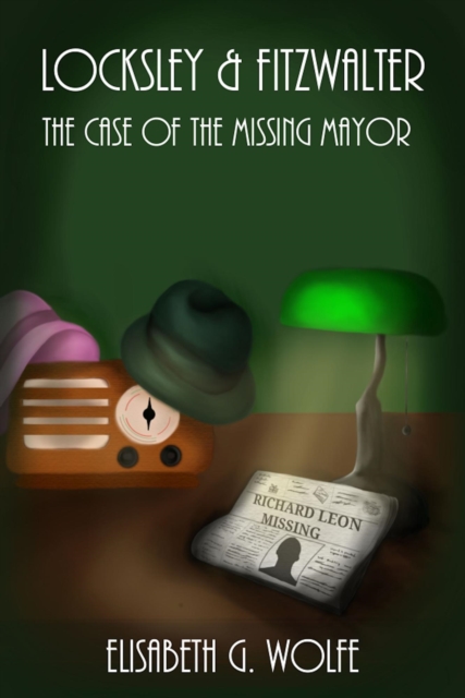 Locksley & Fitzwalter: The Case of the Missing Mayor