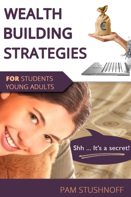 Wealth Building Strategies For Students And Young Adults