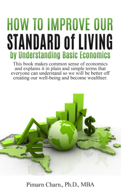 How to Improve Our Standard of Living by Understanding Basic Economics