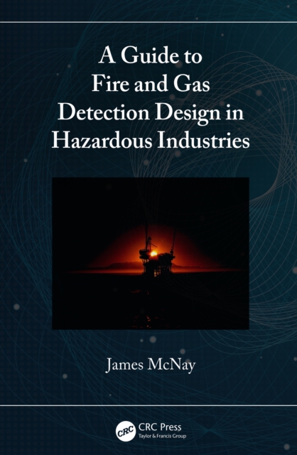 Guide to Fire and Gas Detection Design in Hazardous Industries