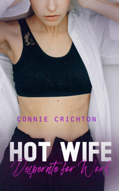 Hot Wife Desperate for Work