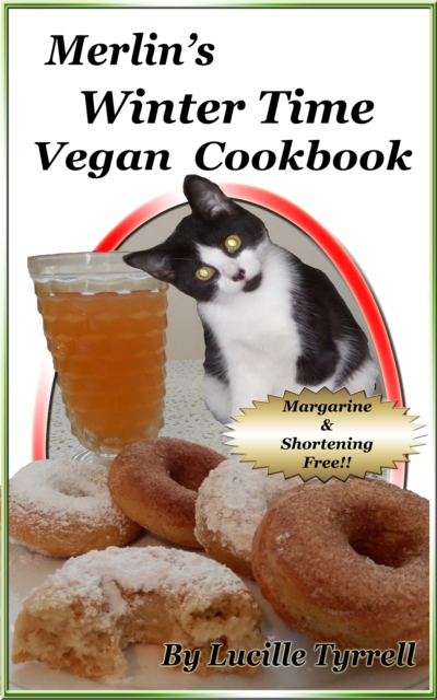 Merlin's Winter Time Vegan Cookbook: Margarine, Shortening, and Palm Oil Free