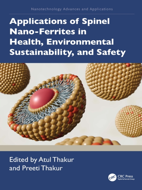 Applications of Spinel Nano-Ferrites in Health, Environmental Sustainability, and Safety